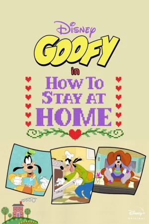 Постер к мультфильму Disney Presents Goofy in How to Stay at Home