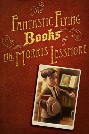Постер к мультфильму Фантастические летающие книги Мистера Морриса Лессмора