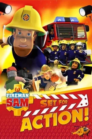 Постер к мультфильму Fireman Sam: Set for Action!